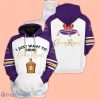 Crown Royal I Just Want To Drink Crown Royal 3D Hoodie Impressive Gift For Men And Women
