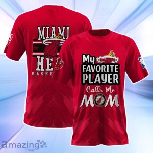 Miami Heat NBA Myfavorite Player Call Me Mom 3D Shirt Product Photo 1