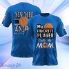 New York Knicks NBA Myfavorite Player Call Me Mom 3D Shirt