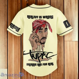 Tupac Shakur Reality Is Wrong Dreams Are For Real Custom Number & Name Baseball Jersey Product Photo 2