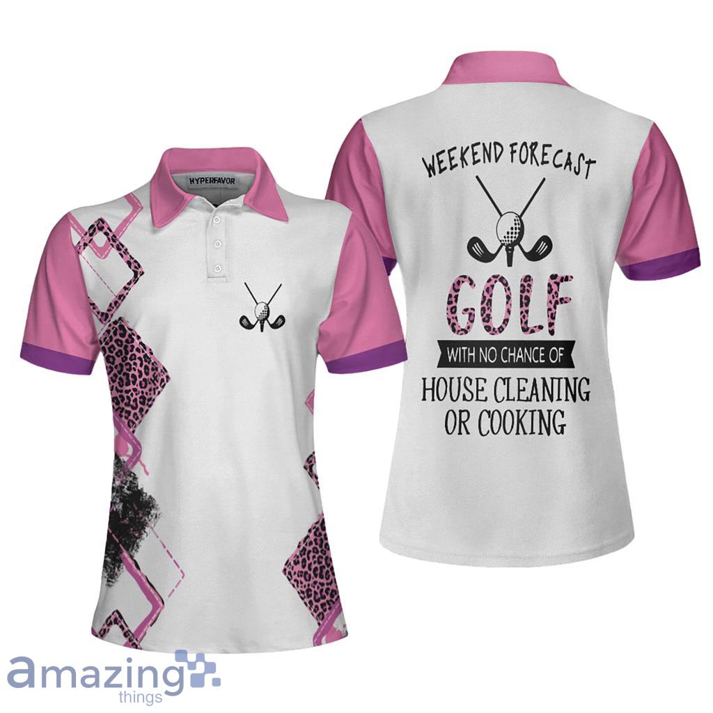 Golf With No Chance Of House Cleaning Or Cooking Women Polo Shirt Product Photo 1