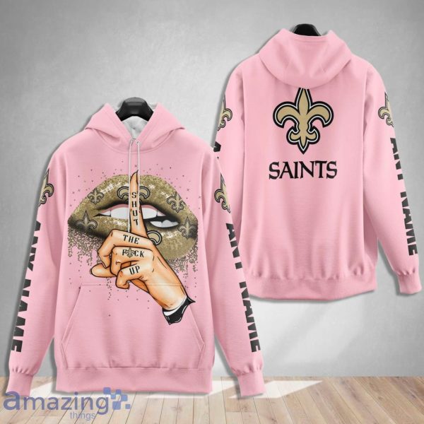 New Orleans Saints Custom Name Shut The F Up Pink 3D Hoodie Shirt Product Photo 1