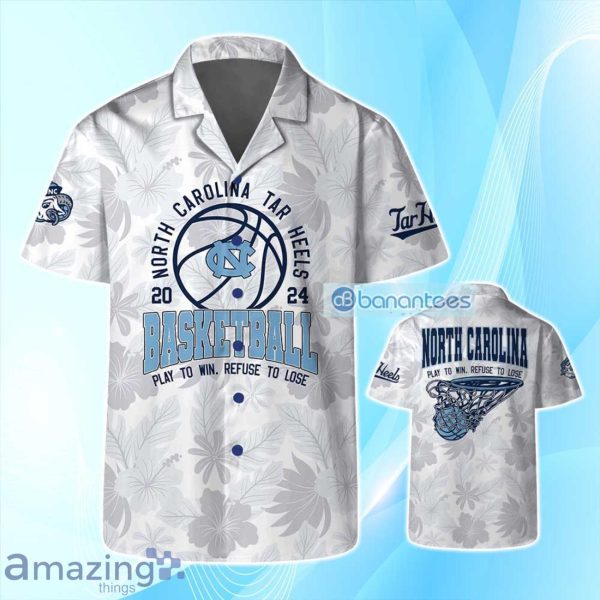 North Carolina Tar Heels NCAA Basketball Play To Win Refuse To Lose 3D Hawaiian Shirt Product Photo 1