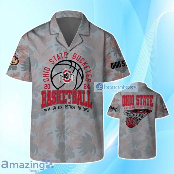 Ohio State Buckeyes NCAA Basketball Play To Win Refuse To Lose 3D Hawaiian Shirt Product Photo 1