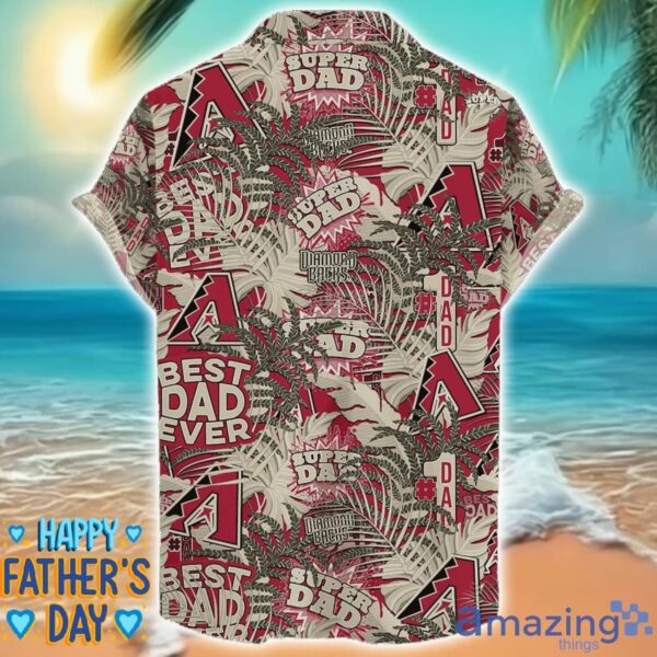 Arizona Diamondbacks 3D Hawaiian Shirt Best Dad Ever Father’s Day Gift MLB Fans Special Gift Product Photo 2