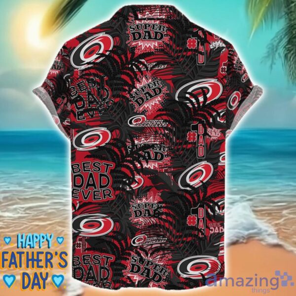 Carolina Hurricanes 3D Hawaiian Shirt Best Dad Ever Father’s Day Gift NHL Fans Special Gift Product Photo 2