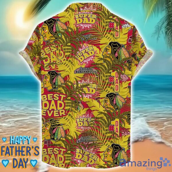 Chicago Blackhawks 3D Hawaiian Shirt Best Dad Ever Father’s Day Gift NHL Fans Special Gift Product Photo 2