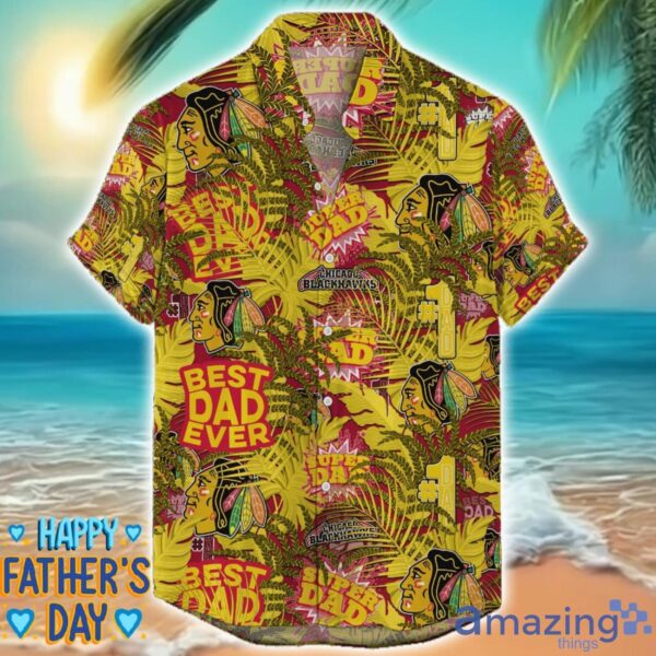 Chicago Blackhawks 3D Hawaiian Shirt Best Dad Ever Father’s Day Gift NHL Fans Special Gift Product Photo 1