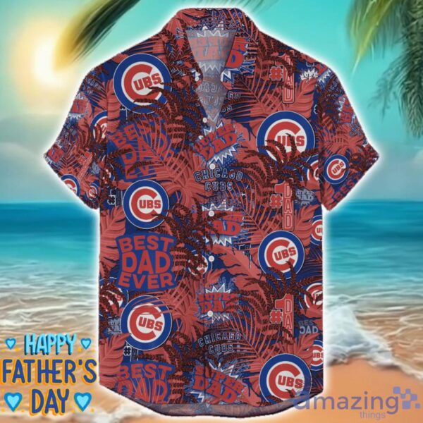 Chicago Cubs 3D Hawaiian Shirt Best Dad Ever Father’s Day Gift MLB Fans Special Gift Product Photo 1