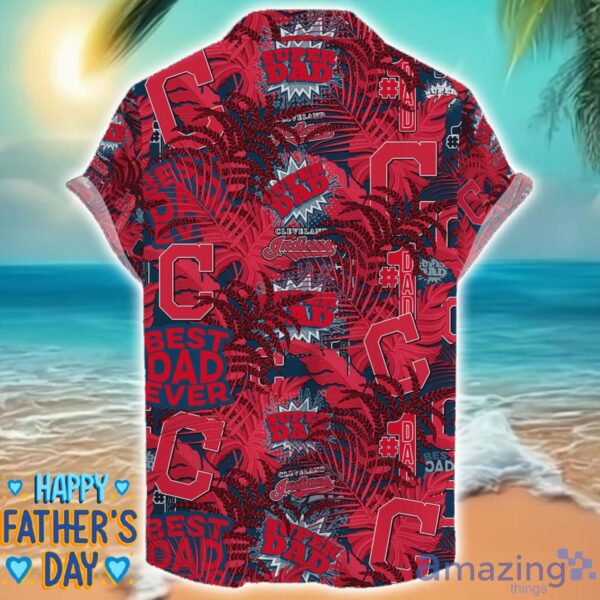 Cleveland Guardians 3D Hawaiian Shirt Best Dad Ever Father’s Day Gift MLB Fans Special Gift Product Photo 2