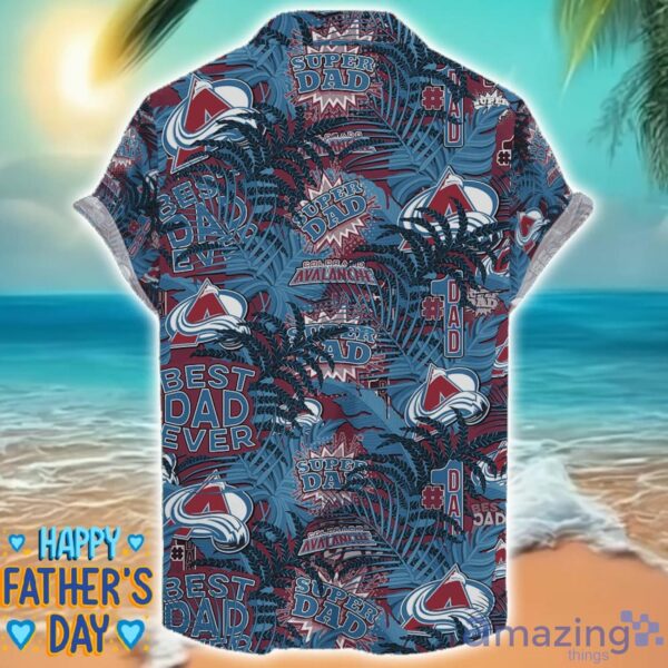 Colorado Avalanche 3D Hawaiian Shirt Best Dad Ever Father’s Day Gift NHL Fans Special Gift Product Photo 2