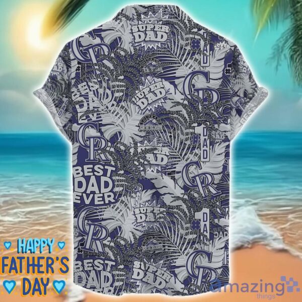 Colorado Rockies 3D Hawaiian Shirt Best Dad Ever Father’s Day Gift MLB Fans Special Gift Product Photo 2