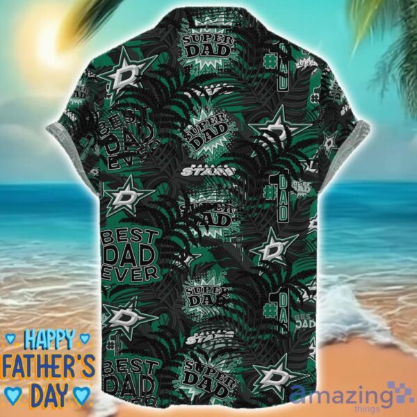 Dallas Stars 3D Hawaiian Shirt Best Dad Ever Father’s Day Gift NHL Fans Special Gift Product Photo 2