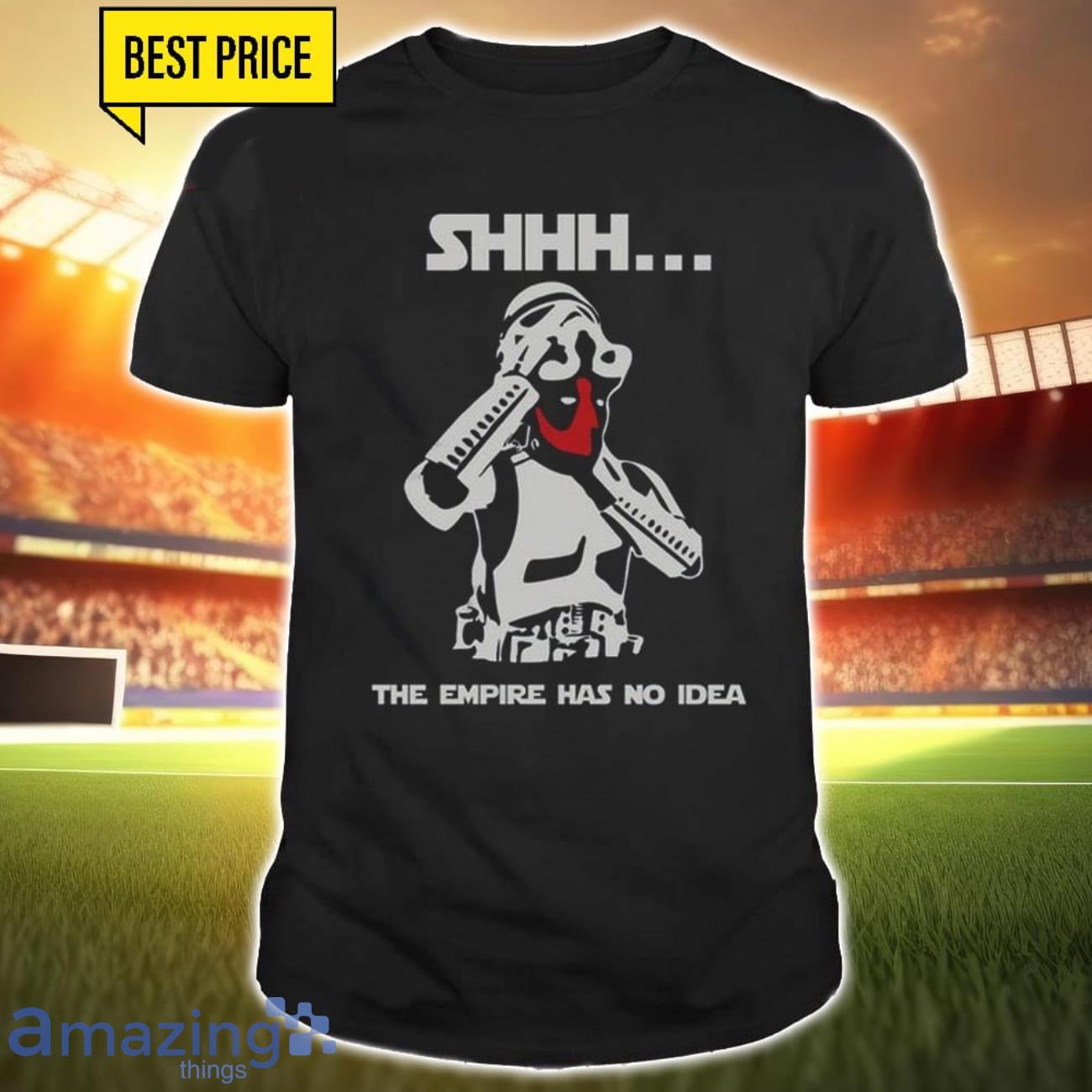 Deadpool 3 Shirt, Deadpool The Empire Has No Idea T Shirt image Deadpool 3 Shirt, Deadpool The Empire Has No Idea T Shirt Product Photo 1