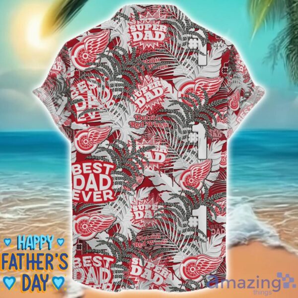 Detroit Red Wings 3D Hawaiian Shirt Best Dad Ever Father’s Day Gift NHL Fans Special Gift Product Photo 2