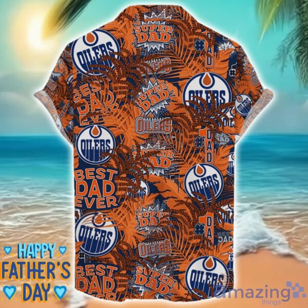 Edmonton Oilers 3D Hawaiian Shirt Best Dad Ever Father’s Day Gift NHL Fans Special Gift Product Photo 2