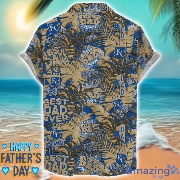 Kansas City Royals 3D Hawaiian Shirt Best Dad Ever Father’s Day Gift MLB Fans Special Gift Product Photo 2