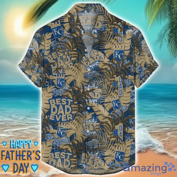 Kansas City Royals 3D Hawaiian Shirt Best Dad Ever Father’s Day Gift MLB Fans Special Gift Product Photo 1