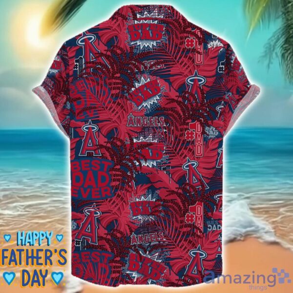 Los Angeles Angels 3D Hawaiian Shirt Best Dad Ever Father’s Day Gift MLB Fans Special Gift Product Photo 2