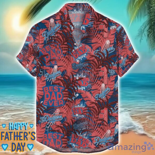 Los Angeles Dodgers 3D Hawaiian Shirt Best Dad Ever Father’s Day Gift MLB Fans Special Gift Product Photo 1