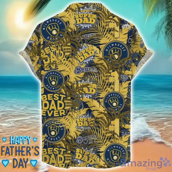 Milwaukee Brewers 3D Hawaiian Shirt Best Dad Ever Father’s Day Gift MLB Fans Special Gift Product Photo 2