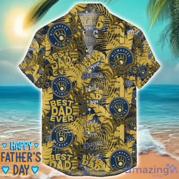 Milwaukee Brewers 3D Hawaiian Shirt Best Dad Ever Father’s Day Gift MLB Fans Special Gift Product Photo 1