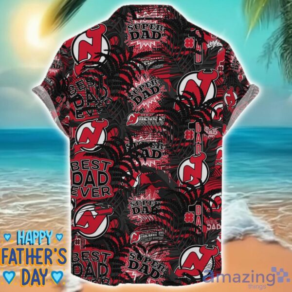 New Jersey Devils 3D Hawaiian Shirt Best Dad Ever Father’s Day Gift NHL Fans Special Gift Product Photo 2