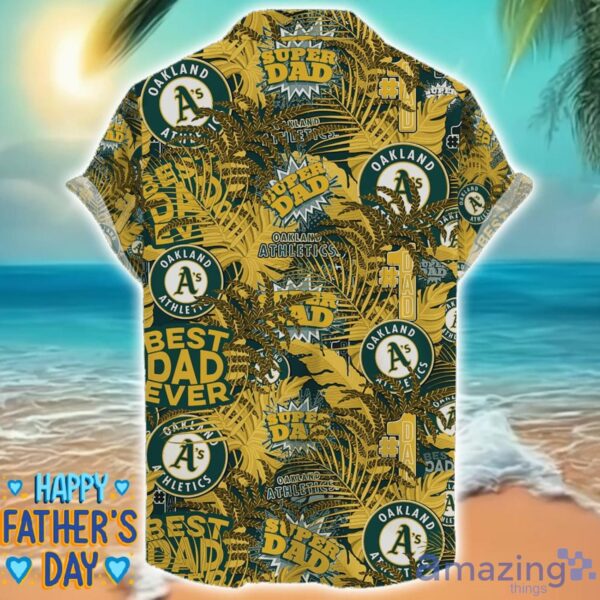 Oakland Athletics 3D Hawaiian Shirt Best Dad Ever Father’s Day Gift MLB Fans Special Gift Product Photo 2