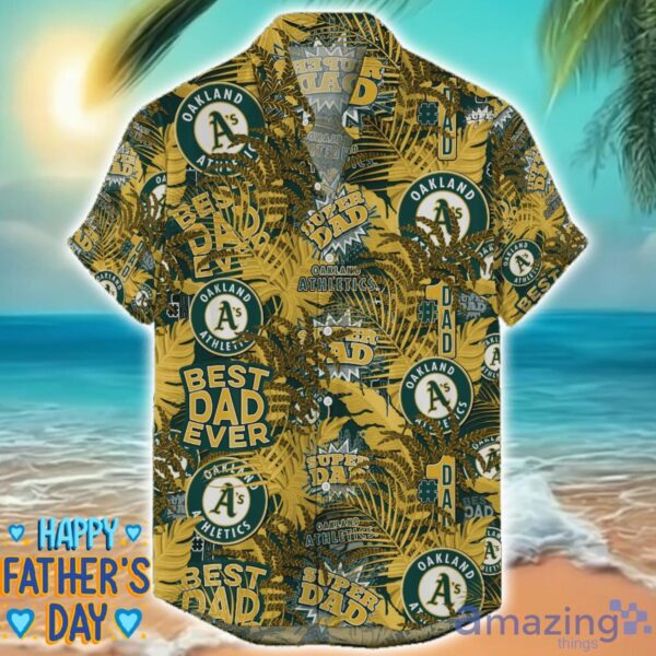 Oakland Athletics 3D Hawaiian Shirt Best Dad Ever Father’s Day Gift MLB Fans Special Gift Product Photo 1