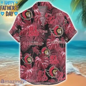 Ottawa Senators Dad Hawaiian Father’s Day Gift For Dad Grandpa NHL Sports Beach Shirt Product Photo 1