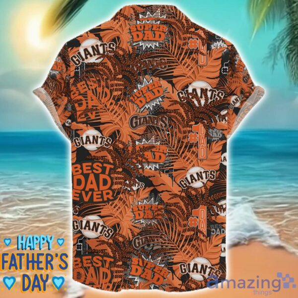 San Francisco Giants 3D Hawaiian Shirt Best Dad Ever Father’s Day Gift MLB Fans Special Gift Product Photo 2