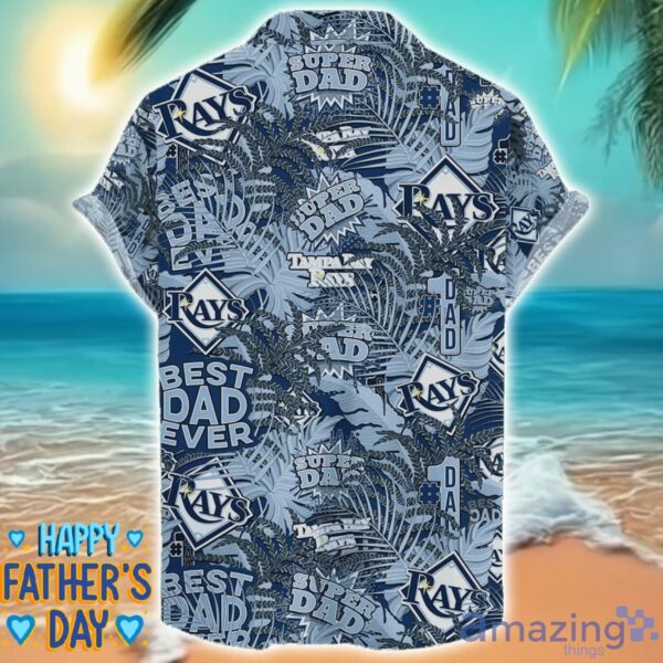 Tampa Bay Rays 3D Hawaiian Shirt Best Dad Ever Father’s Day Gift MLB Fans Special Gift Product Photo 2