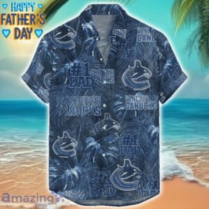 Vancouver Canucks Dad Hawaiian Father’s Day Gift For Dad Grandpa NHL Sports Beach Shirt Product Photo 1