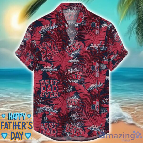 Washington Capitals 3D Hawaiian Shirt Best Dad Ever Father’s Day Gift NHL Fans Special Gift Product Photo 1