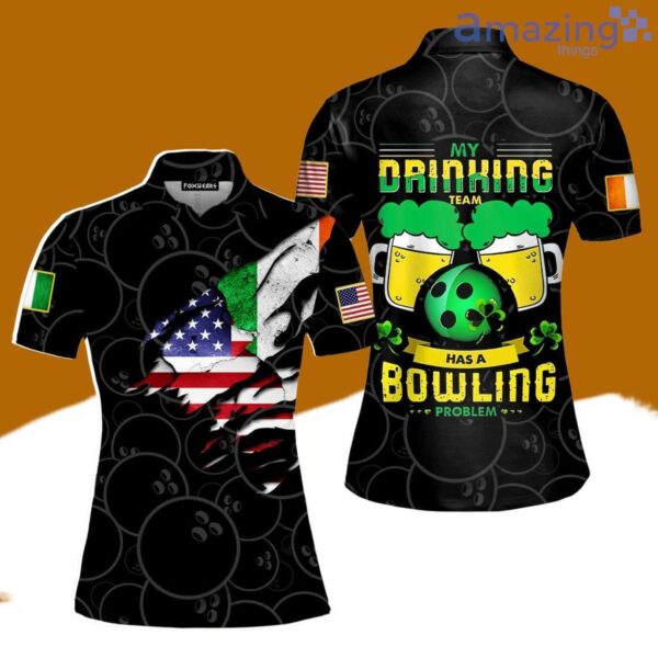 My Drink Team Has A Bowling Problem Patricks Day Polo Shirt For Women Best Fashion Golf Product Photo 1