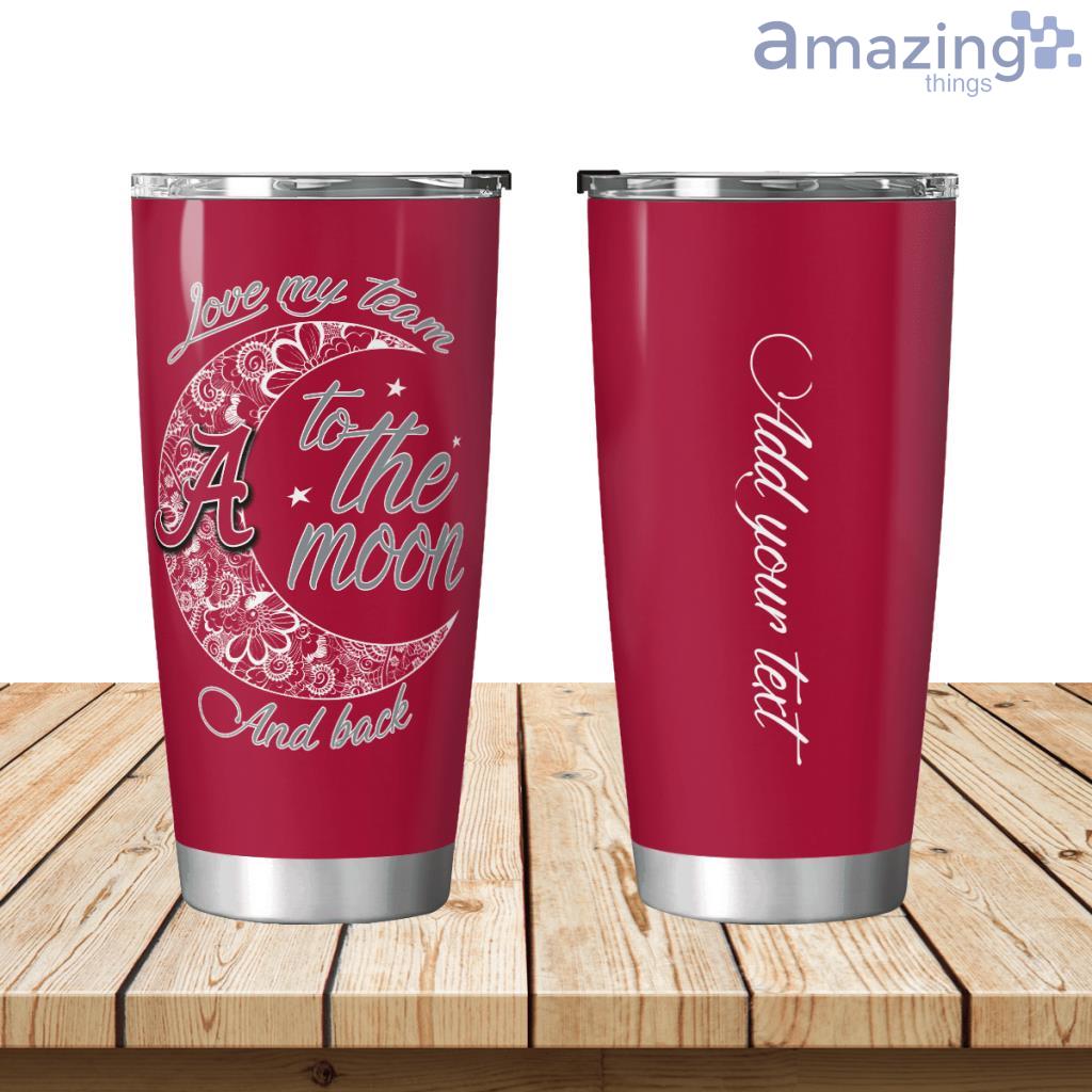 Personalized Alabama Crimson Tide Love My Team To The Moon Tumbler 20oz image Personalized Alabama Crimson Tide Love My Team To The Moon Tumbler 20oz Product Photo 1