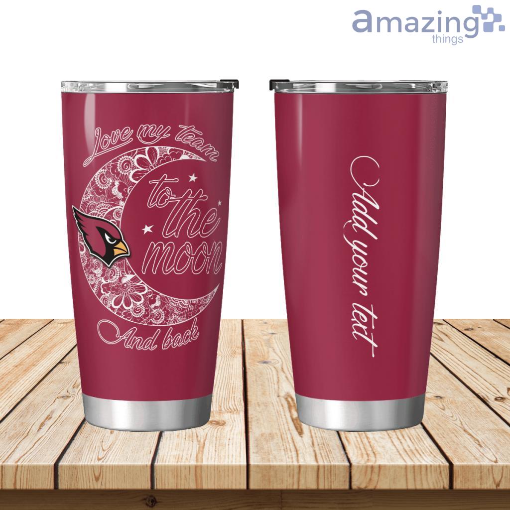 Personalized Arizona Cardinals Love My Team To The Moon Tumbler 20oz image Personalized Arizona Cardinals Love My Team To The Moon Tumbler 20oz Product Photo 1