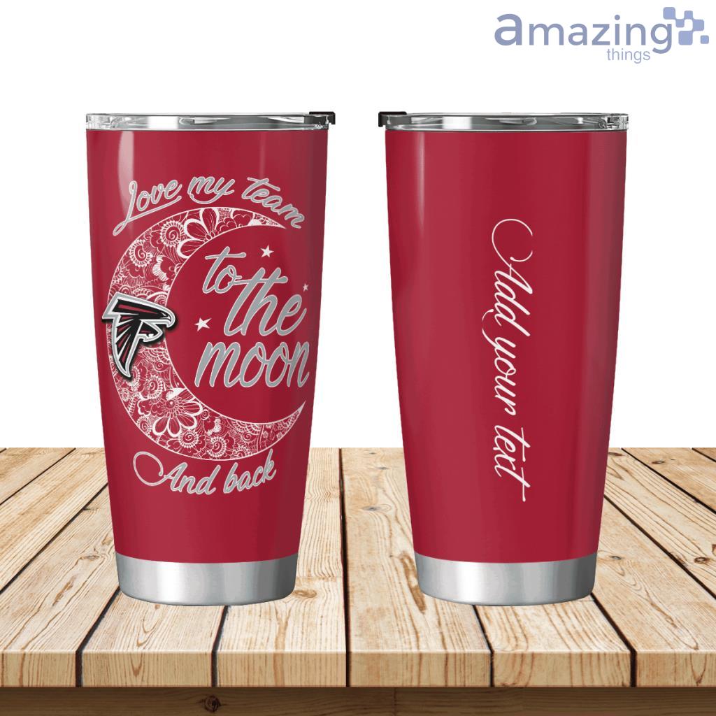 Personalized Atlanta Falcons Love My Team To The Moon Tumbler 20oz image Personalized Atlanta Falcons Love My Team To The Moon Tumbler 20oz Product Photo 1