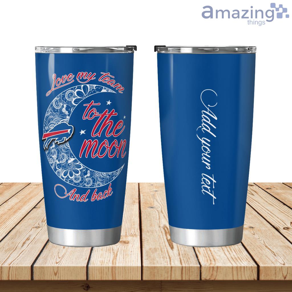 Personalized Buffalo Bills Love My Team To The Moon Tumbler 20oz image Personalized Buffalo Bills Love My Team To The Moon Tumbler 20oz Product Photo 1
