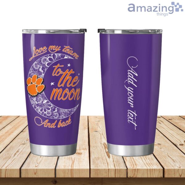 Personalized Clemson Tigers Love My Team To The Moon Tumbler 20oz Product Photo 1