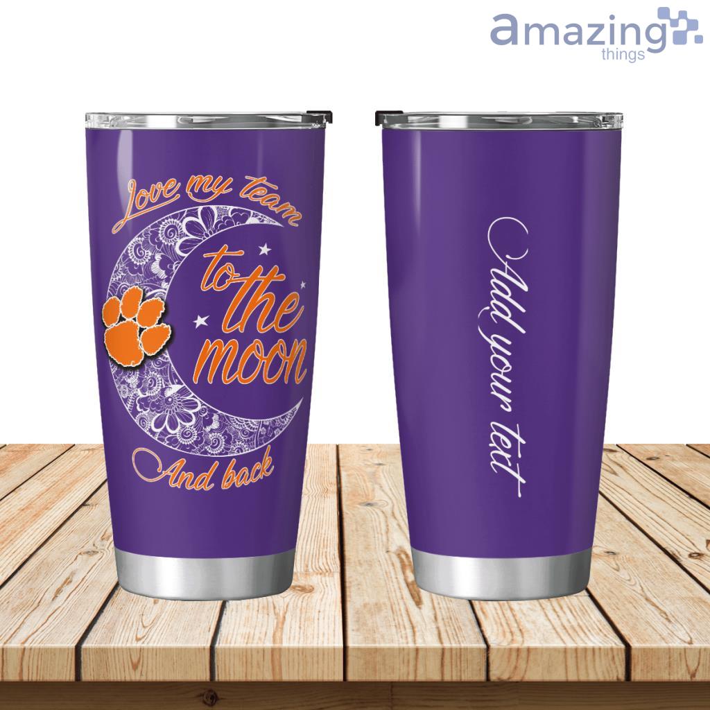 Personalized Clemson Tigers Love My Team To The Moon Tumbler 20oz image Personalized Clemson Tigers Love My Team To The Moon Tumbler 20oz Product Photo 1