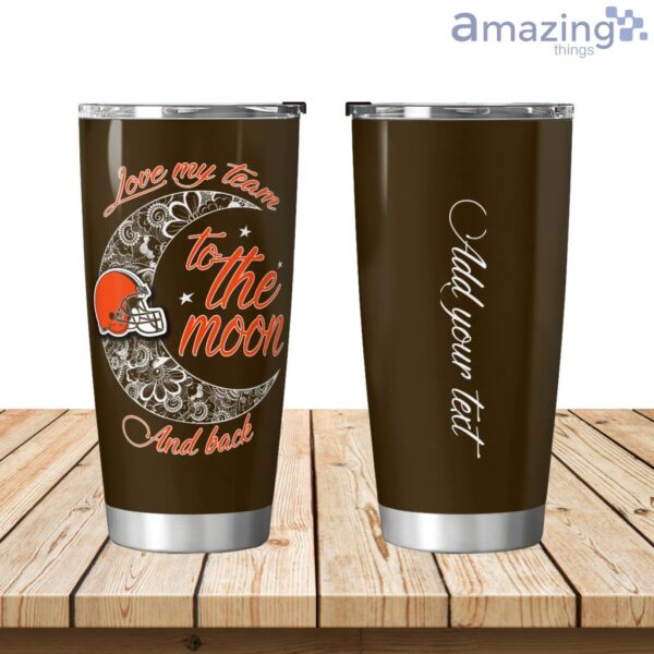 Personalized Cleveland Browns Love My Team To The Moon Tumbler 20oz Product Photo 1