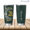 Personalized Green Bay Packers Love My Team To The Moon Tumbler 20oz