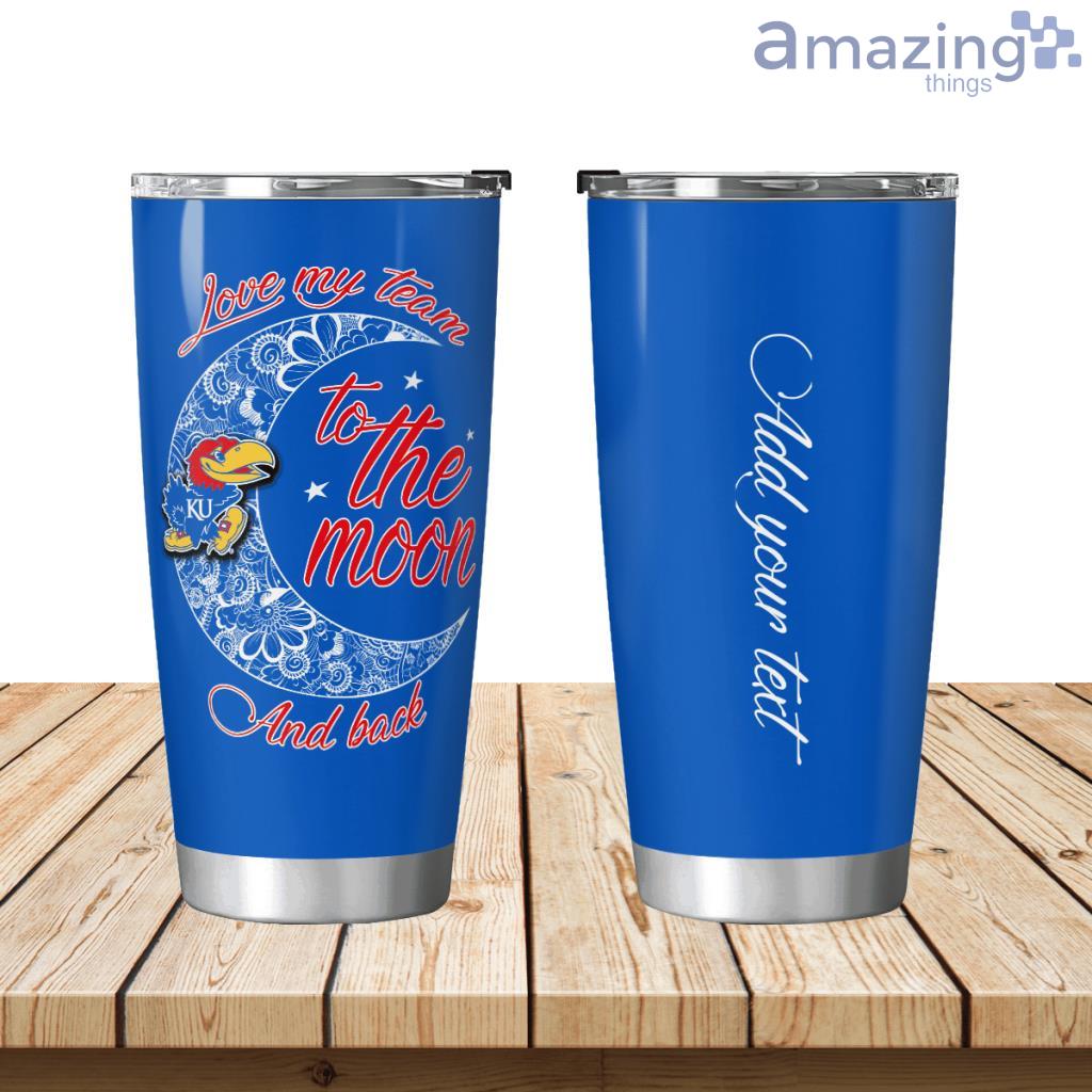 Personalized Kansas Jayhawks Love My Team To The Moon Tumbler 20oz image Personalized Kansas Jayhawks Love My Team To The Moon Tumbler 20oz Product Photo 1