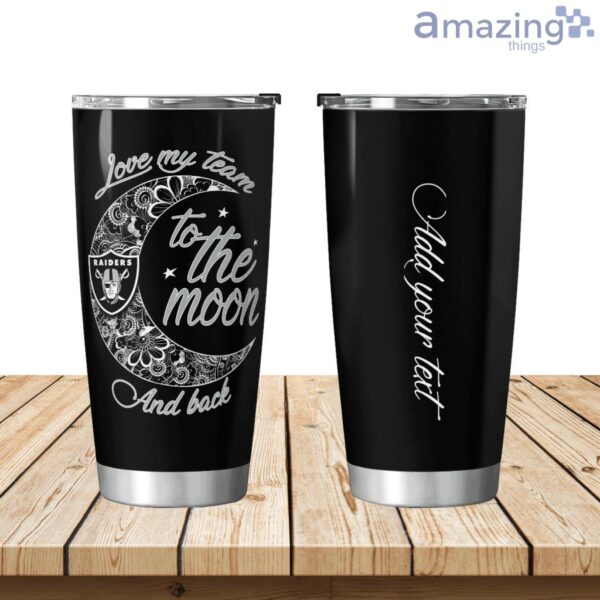 Personalized Las Vegas Raiders Love My Team To The Moon Tumbler 20oz Product Photo 1