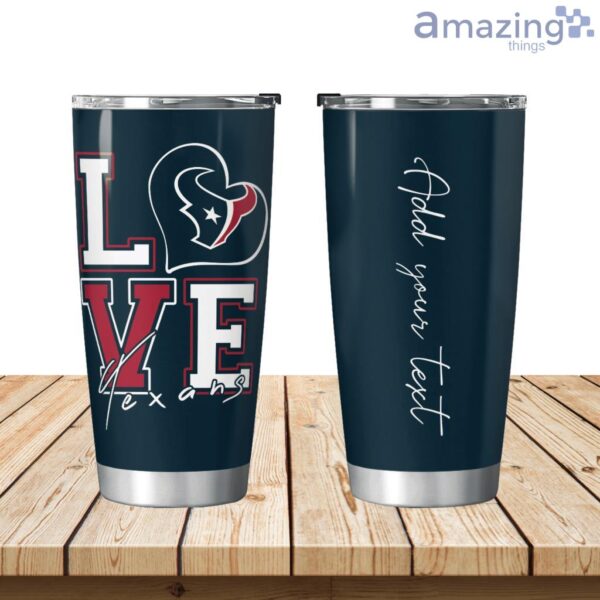 Personalized Love My Houston Texans Tumbler 20oz Product Photo 1