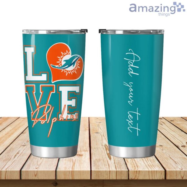 Personalized Love My Miami Dolphins Tumbler 20oz Product Photo 1