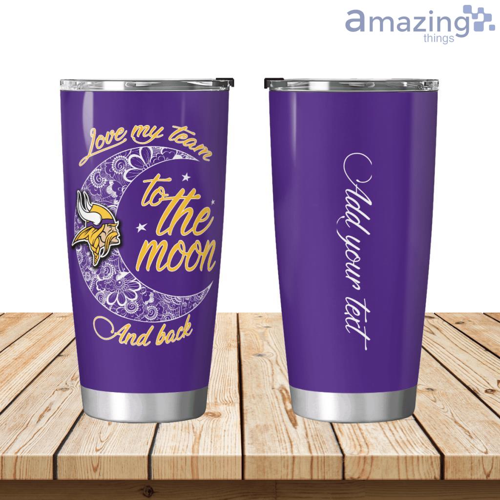 Personalized Minnesota Vikings Love My Team To The Moon Tumbler 20oz image Personalized Minnesota Vikings Love My Team To The Moon Tumbler 20oz Product Photo 1