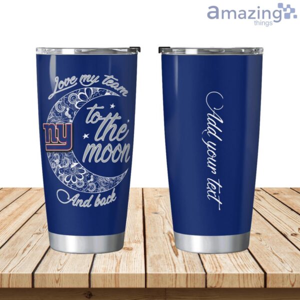 Personalized New York Giants Love My Team To The Moon Tumbler 20oz Product Photo 1