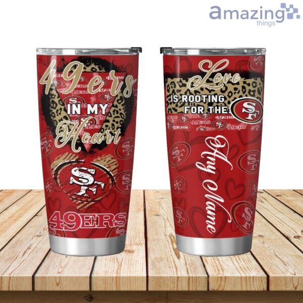 San Francisco 49ers is my Love Personalized Tumbler 20oz Product Photo 1